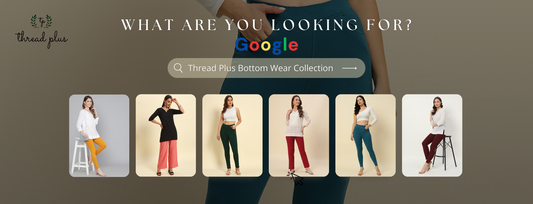Thread Plus Bottom Wear Collection Style That Keeps You Comfortable